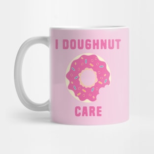 I Doughnut Care Mug